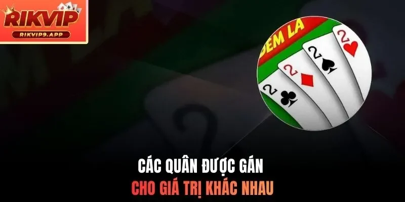 Các quân được gán cho giá trị khác nhau