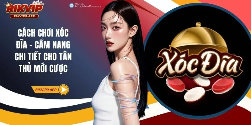 cách chơi xóc đĩa