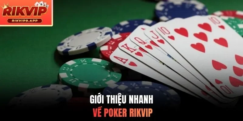 Giới thiệu nhanh về Poker Rikvip