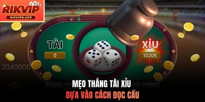 Mẹo thắng tài xỉu dựa vào cách đọc cầu