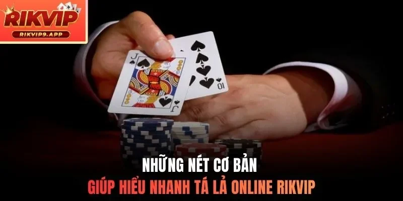 Những nét cơ bản giúp hiểu nhanh tá lả online Rikvip