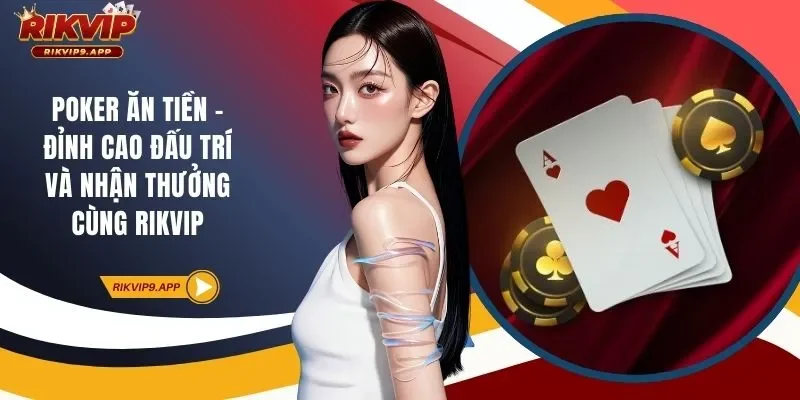 Poker ăn tiền