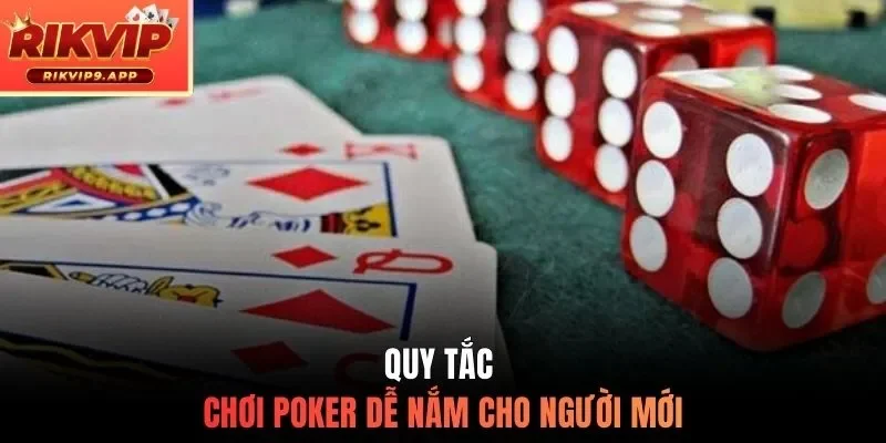Quy tắc chơi Poker dễ nắm cho người mới