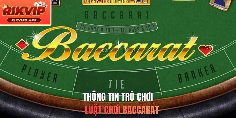 Thông tin trò chơi - Luật chơi Baccarat