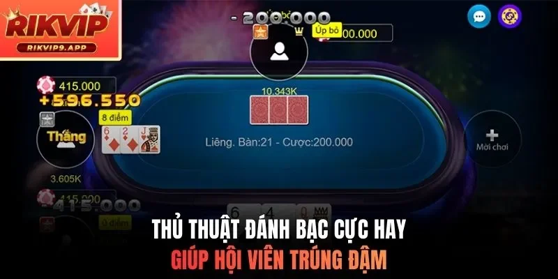 Thủ thuật đánh bạc cực hay giúp hội viên trúng đậm