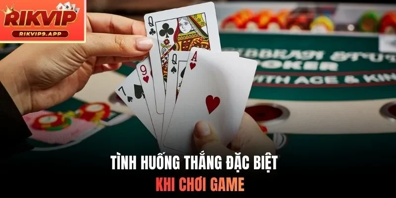 Tình huống thắng đặc biệt khi chơi game