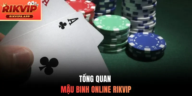 Tổng quan Mậu binh online Rikvip