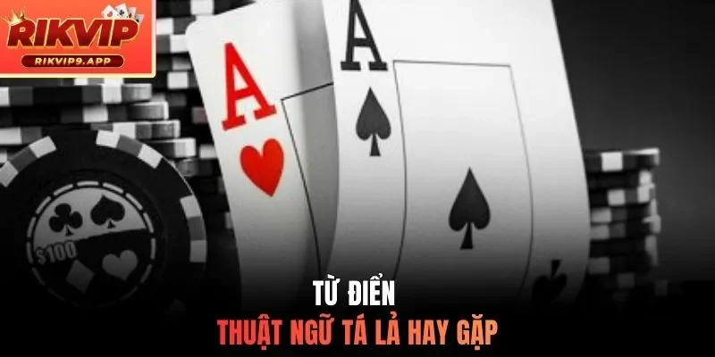 Từ điển thuật ngữ tá lả hay gặp