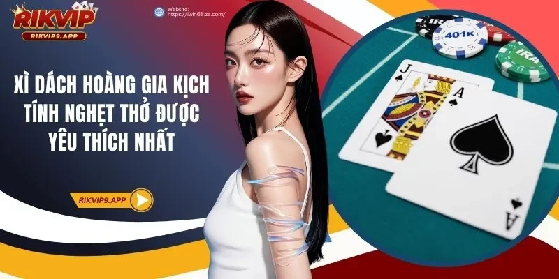 Xì dách Hoàng Gia